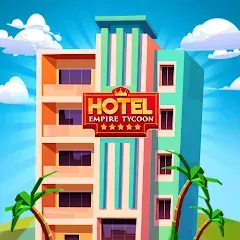 Скачать взломанную Hotel Empire Tycoon－Idle Game  [МОД Mega Pack] - полная версия apk на Андроид